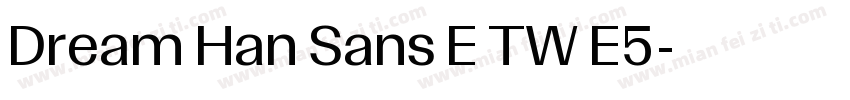Dream Han Sans E TW E5字体转换